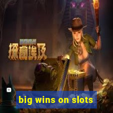 big wins on slots