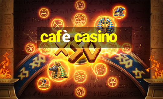 cafè casino