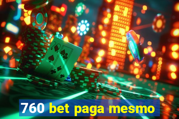 760 bet paga mesmo