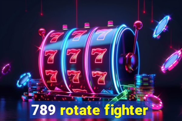 789 rotate fighter