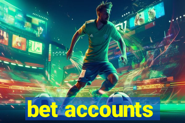 bet accounts