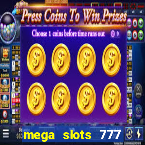 mega slots 777 casino online