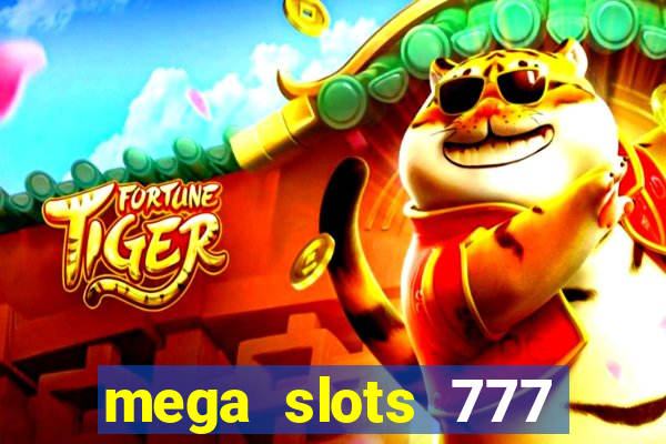 mega slots 777 casino online