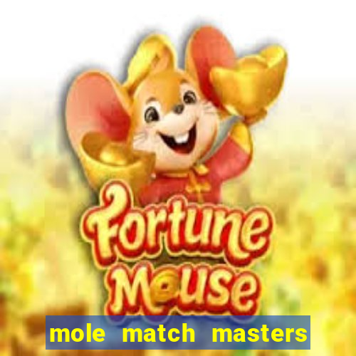 mole match masters ganha dinheiro