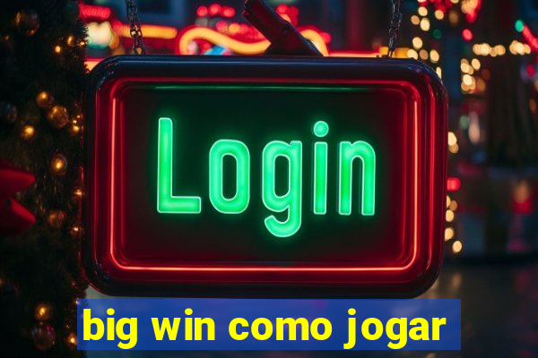 big win como jogar