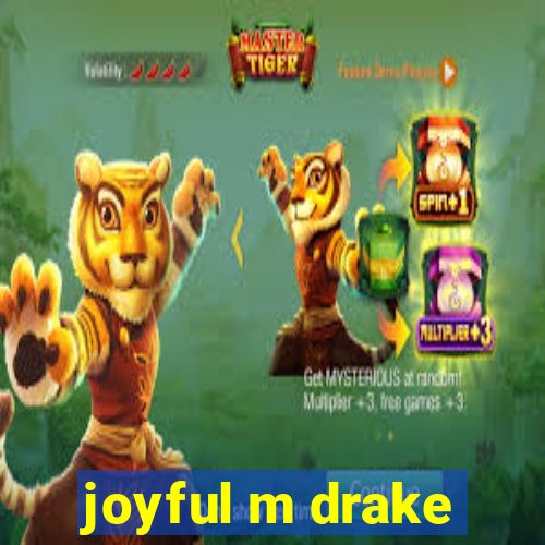 joyful m drake