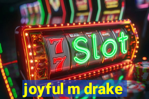 joyful m drake