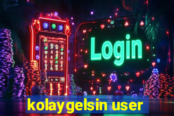 kolaygelsin user