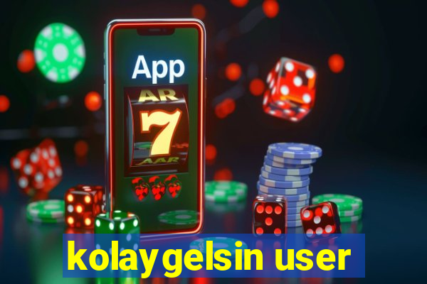 kolaygelsin user