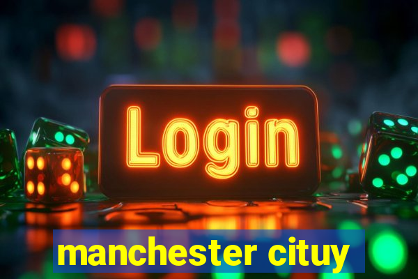 manchester cituy