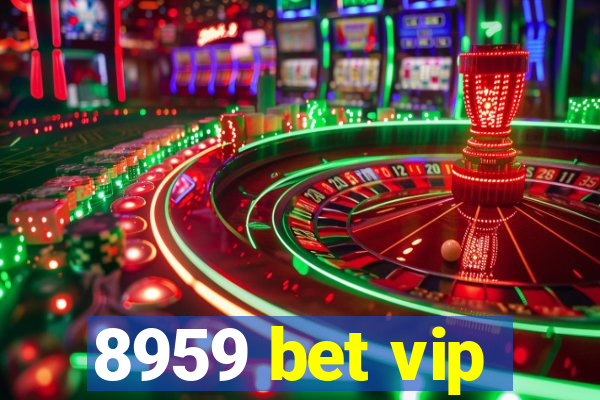 8959 bet vip