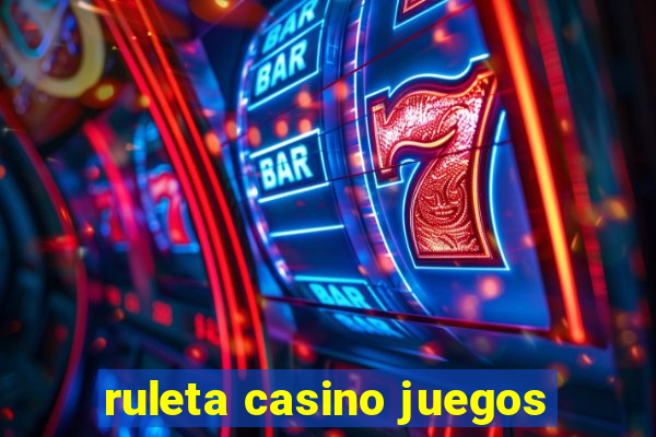 ruleta casino juegos