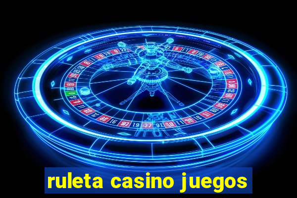 ruleta casino juegos