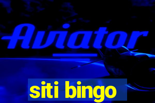 siti bingo