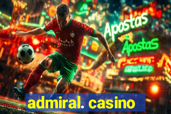 admiral. casino