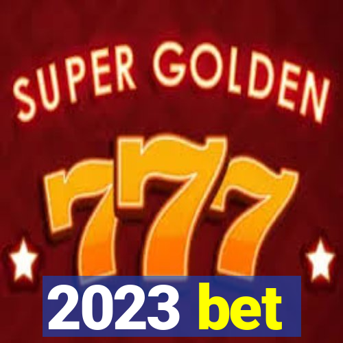 2023 bet