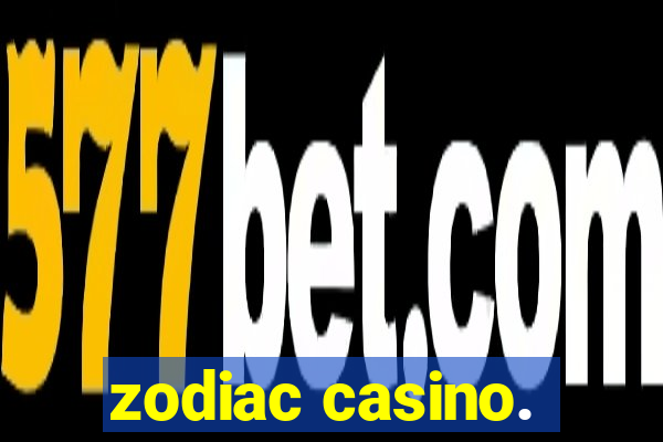 zodiac casino.