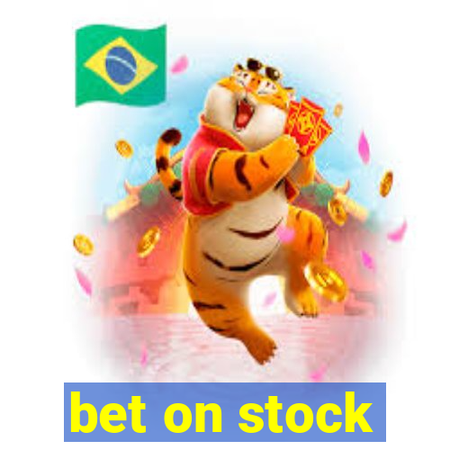 bet on stock