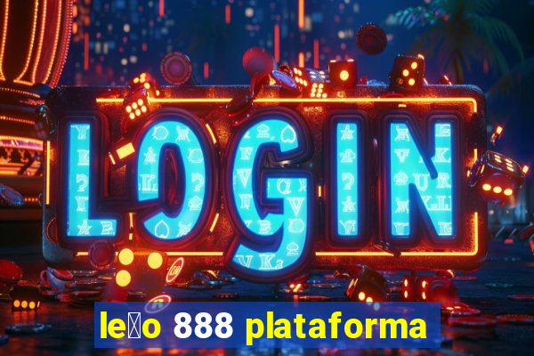 le茫o 888 plataforma