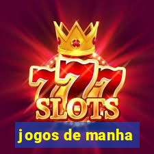 jogos de manha