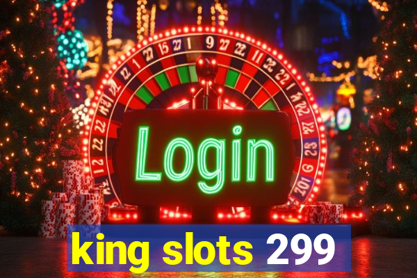 king slots 299