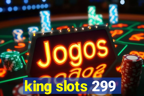 king slots 299