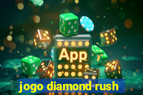 jogo diamond rush