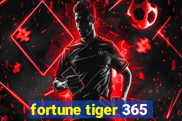 fortune tiger 365