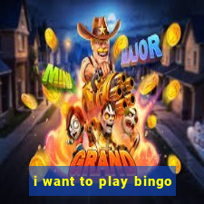 i want to play bingo