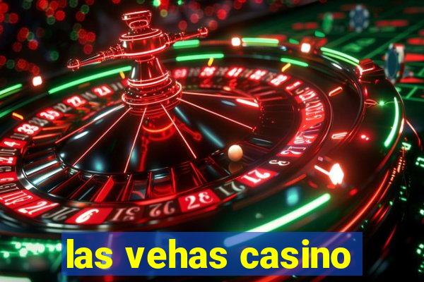 las vehas casino