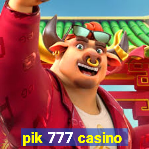 pik 777 casino