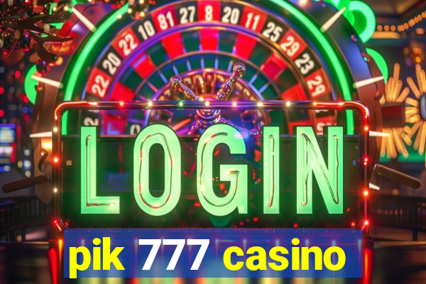 pik 777 casino