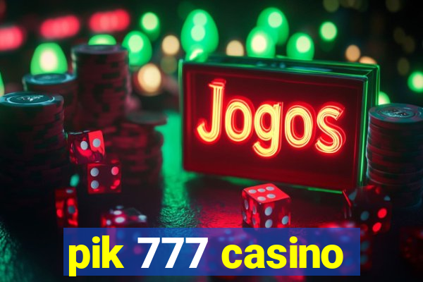 pik 777 casino