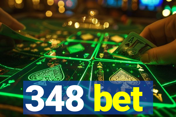 348 bet