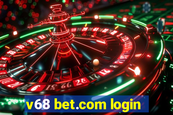 v68 bet.com login