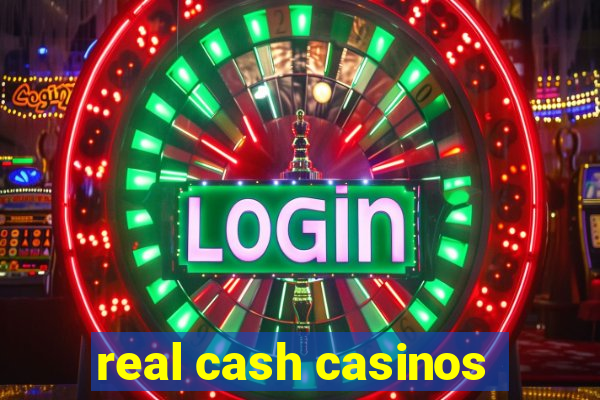 real cash casinos