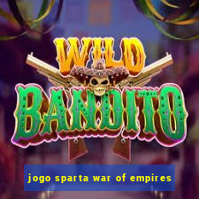 jogo sparta war of empires