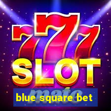 blue square bet