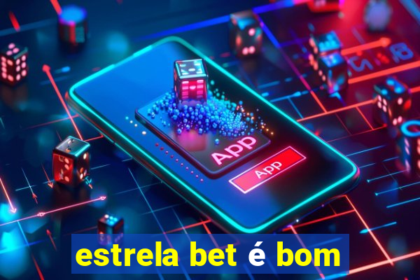 estrela bet é bom