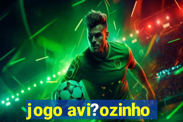 jogo avi?ozinho