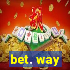 bet. way