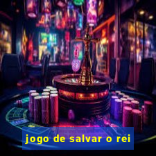 jogo de salvar o rei