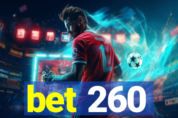 bet 260