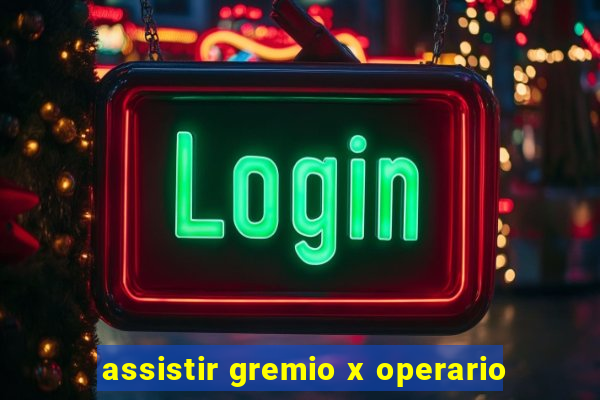 assistir gremio x operario