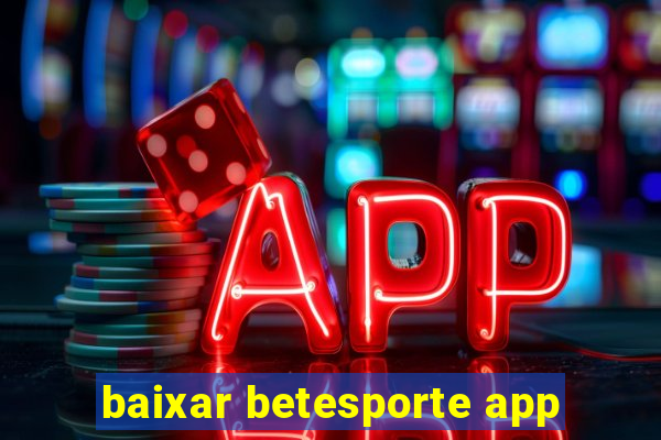 baixar betesporte app