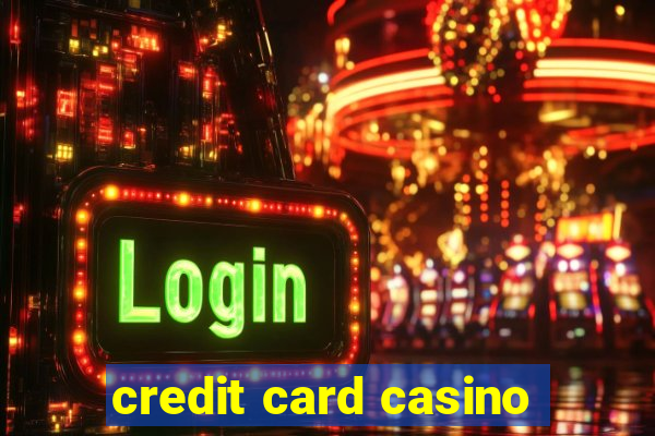 credit card casino