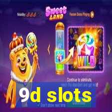 9d slots