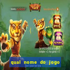 qual nome do jogo do tigre