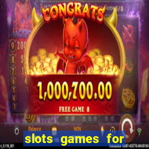 slots games for real money