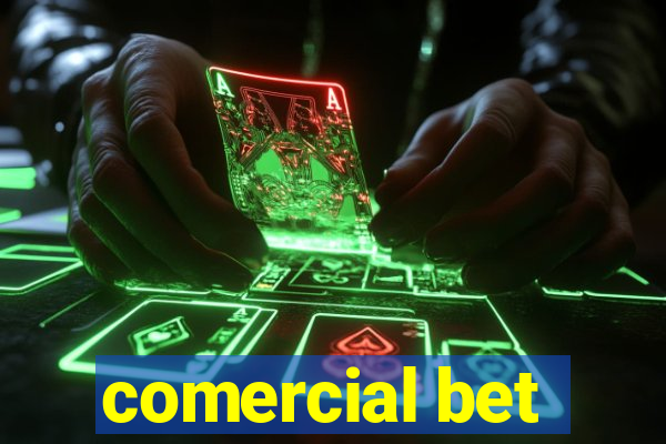 comercial bet